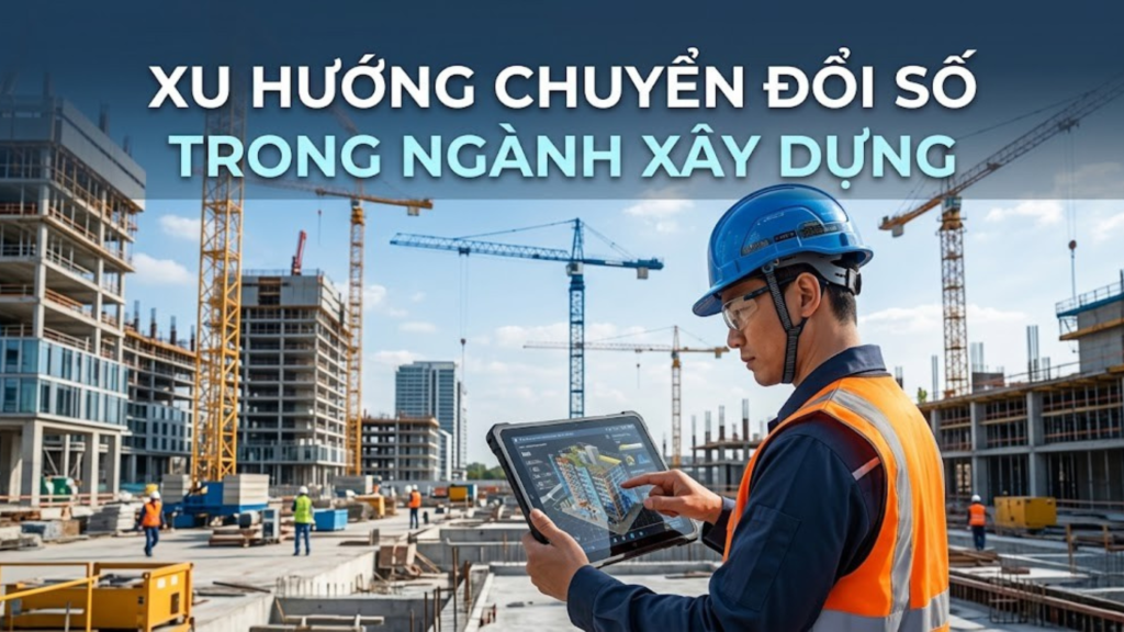 Giám Sát Thi Công Từ Xa Công Nghệ – Những Gì Dũng Phát Triển Khai Thực Tế 2026 3 Hình ảnh minh họa - Xu hướng chuyển đổi số - 4